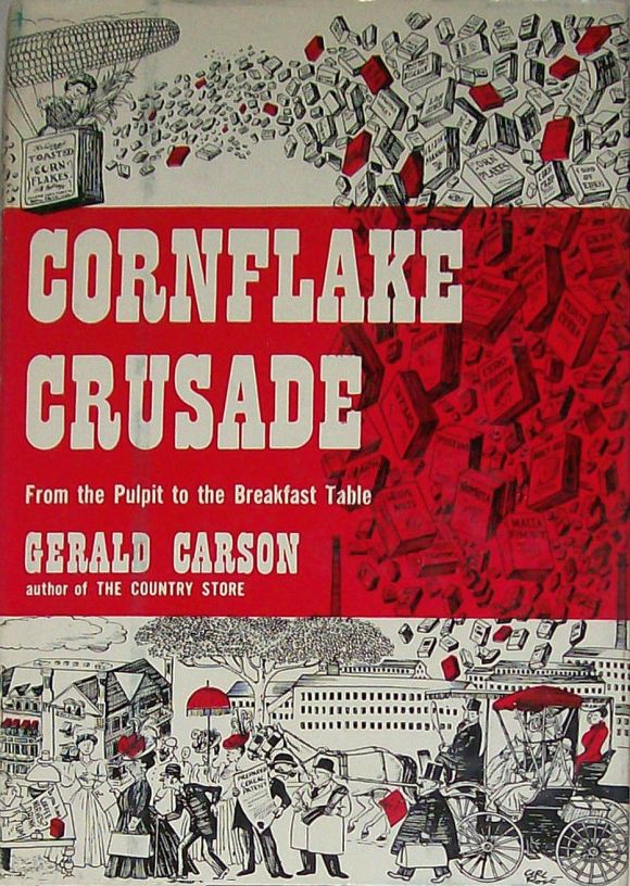 Portada de la primera edición del libro "Cornflake Crusade" de Gerald Carson. Portada de la primera edición del libro "Cornflake Crusade" de Gerald Carson.