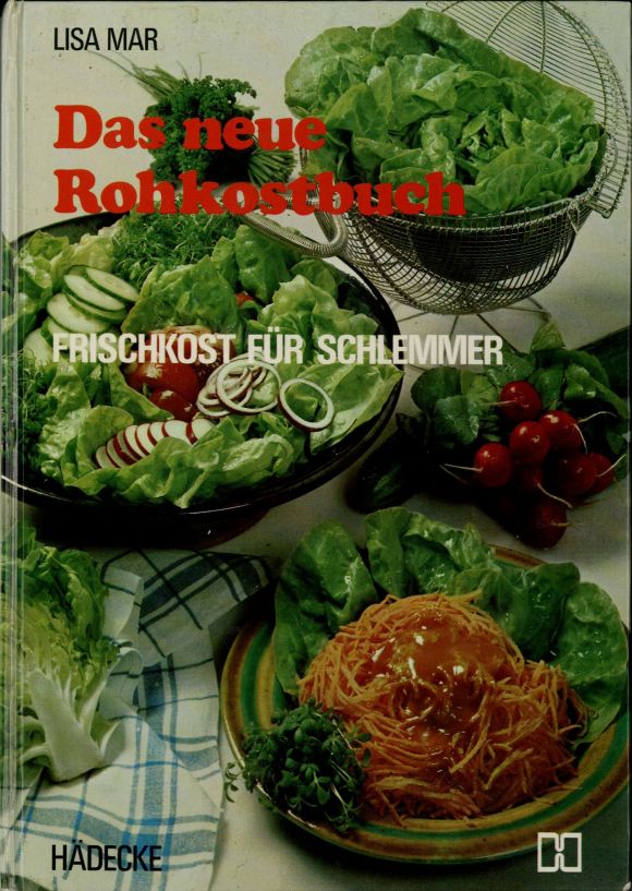 Foto "Das neue Rohkostbuch" di Lisa Mar, 1973 è stato il mio primo vero libro di ricette per cibi cr Foto "Das neue Rohkostbuch" di Lisa Mar, 1973 è stato il mio primo vero libro di ricette per cibi cr