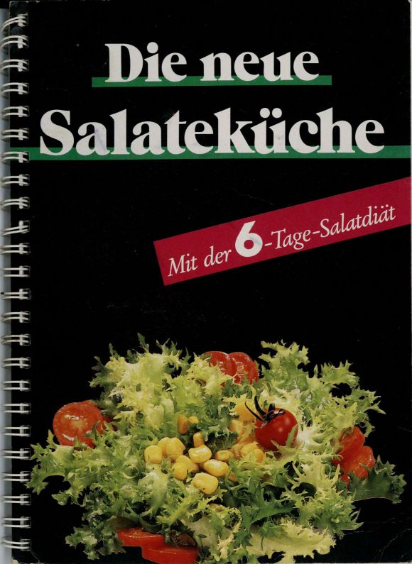 Buch-Titel: "Die Neue Salatekueche", Rohkost-Buch, Naturalis Verlag 1989. Buch-Titel: "Die Neue Salatekueche", Rohkost-Buch, Naturalis Verlag 1989.