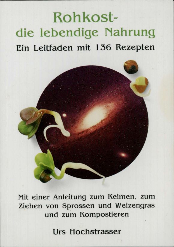 Copertina di "Rohkost - die lebendige Nahrung" dell'ex chef gourmet Urs Hochstrasser, Svizzera. Copertina di "Rohkost - die lebendige Nahrung" dell'ex chef gourmet Urs Hochstrasser, Svizzera.