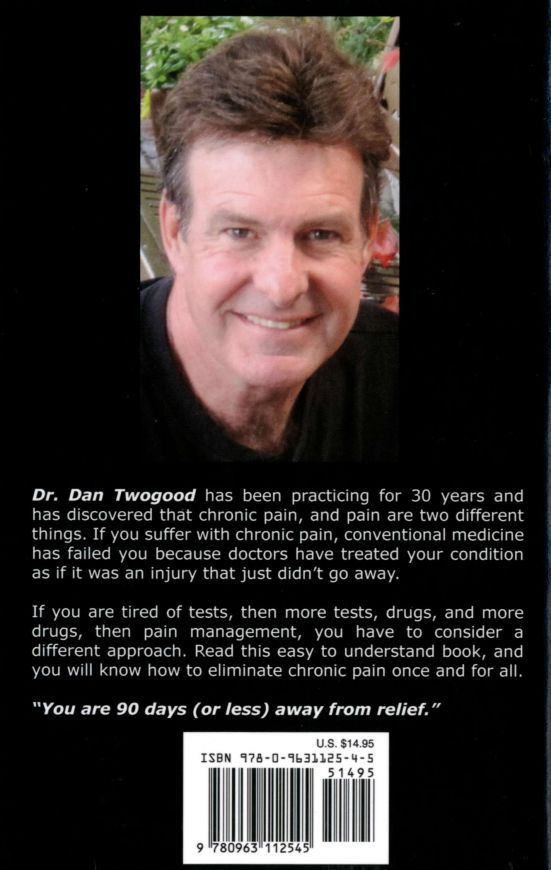 Photo from the back of the book: "Chronic Pain Gone 90 Days", Dr. Daniel Twogood. Photo from the back of the book: "Chronic Pain Gone 90 Days", Dr. Daniel Twogood.