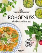 Buchcover: "Rohgenuss - Herd aus – Glück an mit 60 veganen Rohkostrezepten", von Michaela Russmann