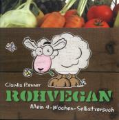 Rohvegan: Mein 4-Wochen-Selbstversuch