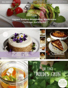 Tilias Rohkostleben - Veganer Rohkost Rezepteblog, Wildkräuter Challenge, Kochbücher