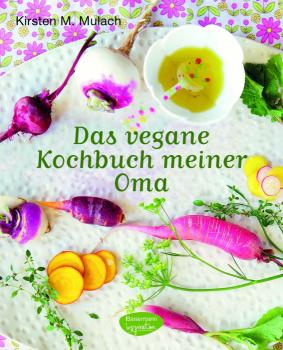 Titelbild des veganen Rezeptbuches "Das vegane Kochbuch meiner Oma".