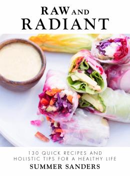 Buch: "Raw and Radiant - 130 Quick Recipes and Holistic Tips for a healthy Life" von Summer Sanders