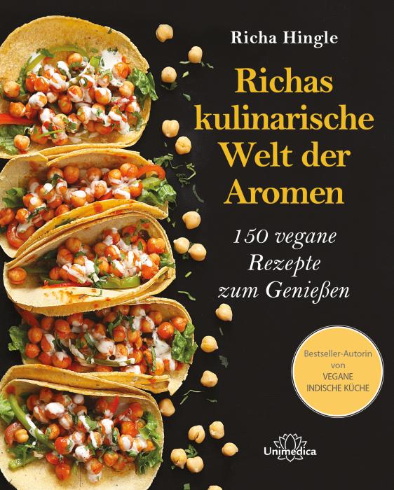 Buchcover: "Richas kulinarische Welt der Aromen - 150 vegane Rezepte zum Geniessen" von Richa Hingle