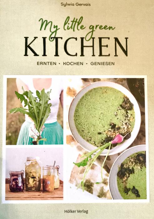 Buchcover: "My little green kitchen - Ernten. Kochen. Geniessen" von von Sylwia Gervais