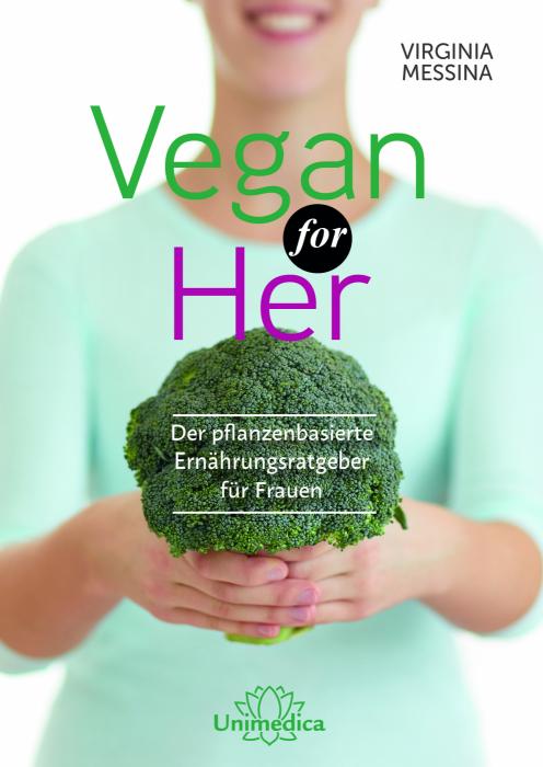 Buchcover: "Vegan For Her- der pflanzenbasierte Ernährungsratgeber für Frauen" von Virginia Messina