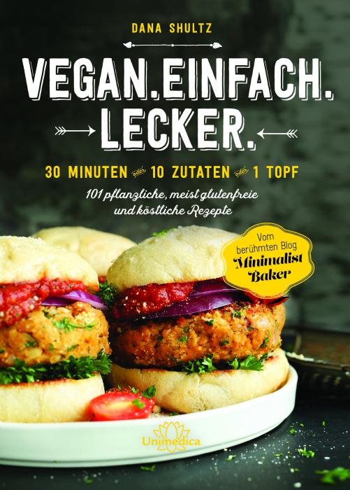 Buchcover: "Vegan. Einfach. Lecker. 30 Minuten oder 10 Zutaten oder 1 Topf", von Angela Liddon