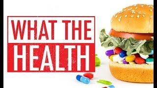 What the health: новаторский фильм о питании, здоровье и коррумпированных организациях.